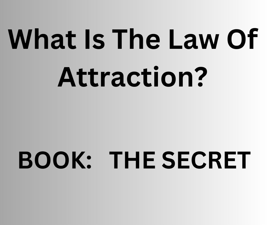 What Is The Law Of Attraction?-A Complete Guide 2023