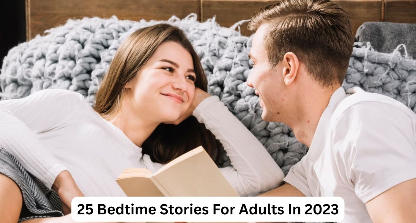 25 Bedtime Stories For Adults In 2023