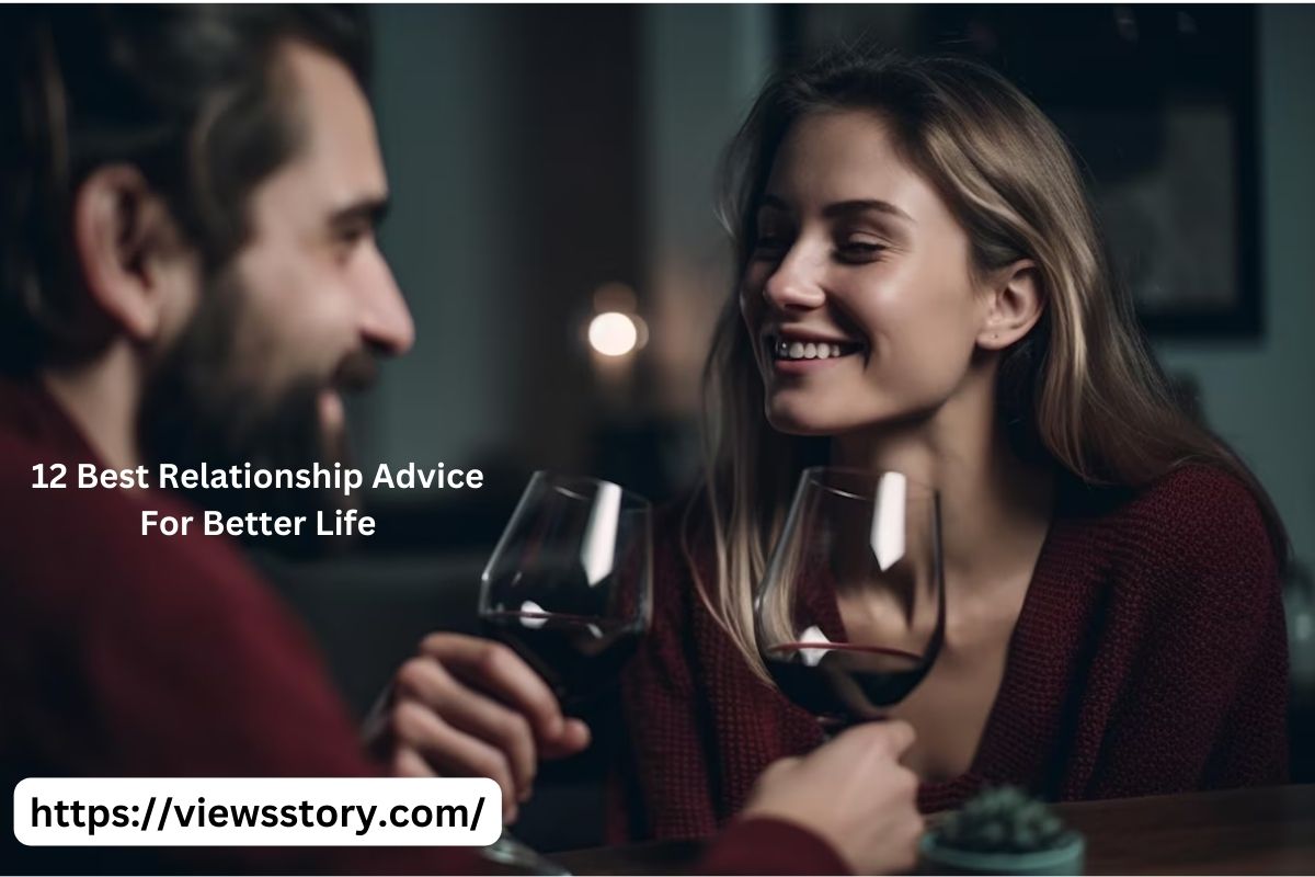 12 Best Relationship Advice For Better Life 