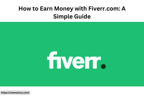 How to Earn Money with Fiverr.com: A Simple Guide