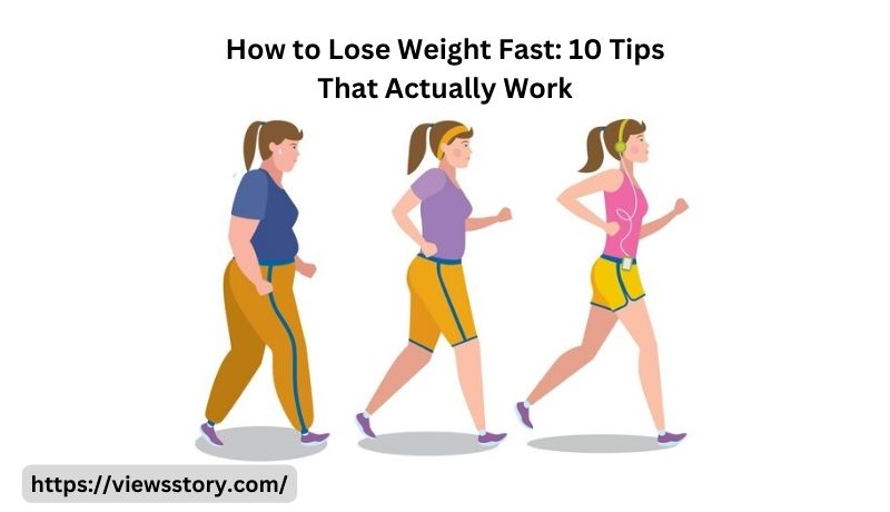 How to Lose Weight Fast 10 Tips That Actually Work