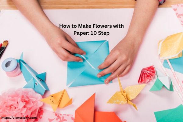 Learn how to make flowers with paper