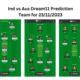Ind vs Aus Dream11 Prediction Team for 23-11-2023