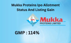 Mukka Proteins Ipo Allotment Status And Listing Gain And GMP
