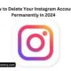 How to Delete Your Instagram Account Permanently