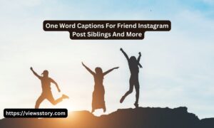 One Word Captions For Friend Instagram Post Siblings And More