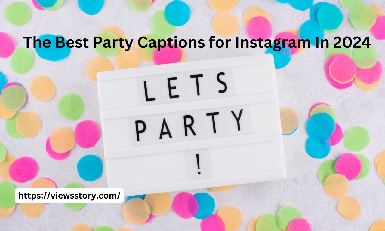 The Best Party Captions for Instagram In 2024