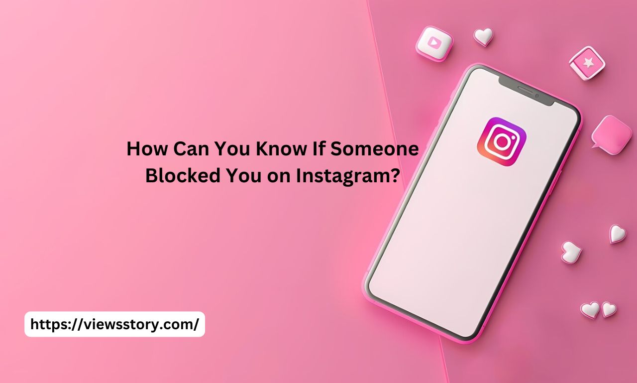 How Can You Know If Someone Blocked You on Instagram